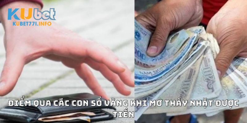 diem-qua-cac-con-so-vang-khi-mo-thay-nhat-duoc-tien