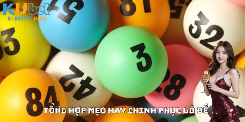 tong-hop-meo-hay-chinh-phuc-lo-de